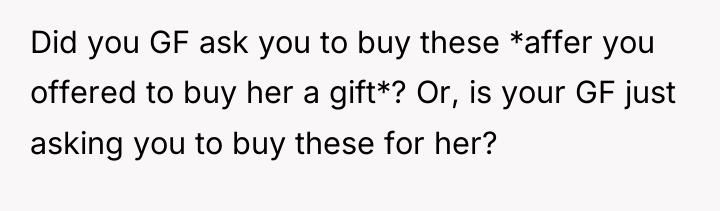 Did you GF ask you to buy these *affer you...
