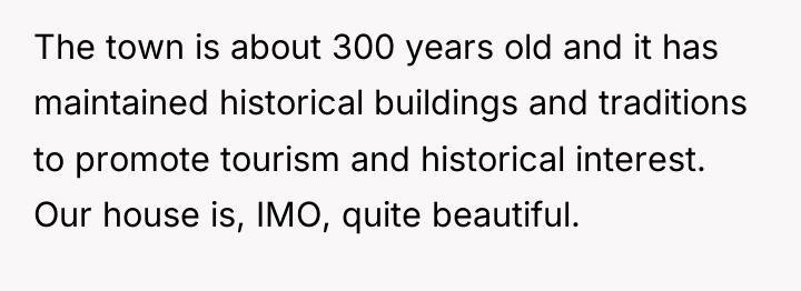 The town is about 300 years old and it has...