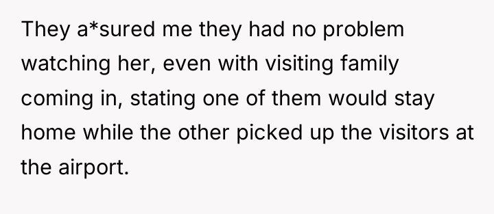 They a*sured me they had no problem watching her, even...