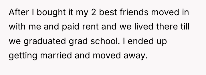 After I bought it my 2 best friends moved in...