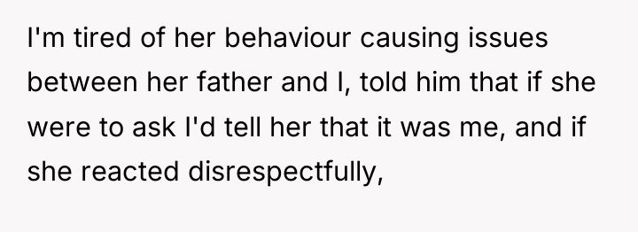 I'm tired of her behaviour causing issues between her father...