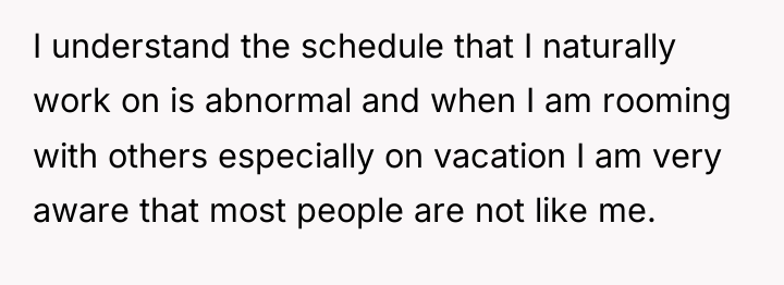 I understand the schedule that I naturally work on is...