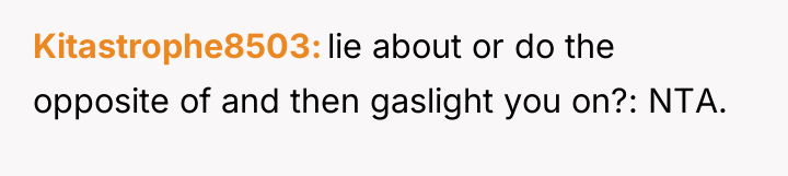 Kitastrophe8503 lie about or do the opposite of and then...