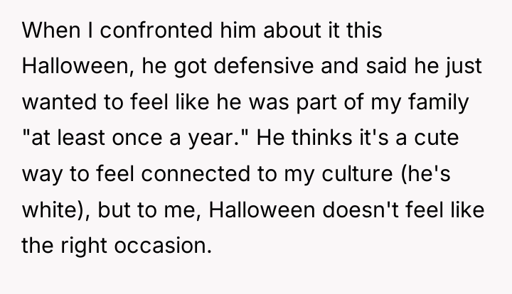 When I confronted him about it this Halloween, he got...