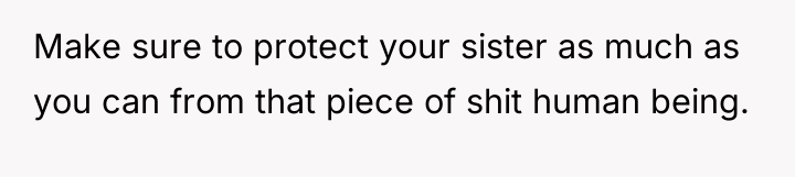 Make sure to protect your sister as much as you...