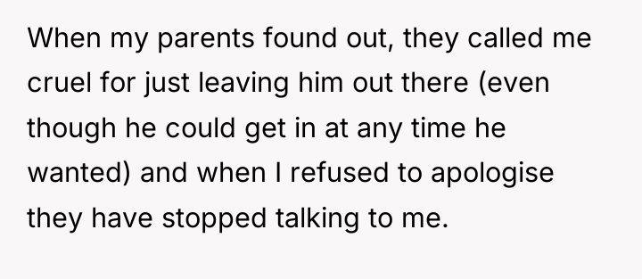 When my parents found out, they called me cruel for...