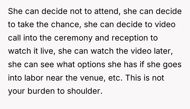 She can decide not to attend, she can decide to...