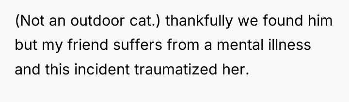 (Not an outdoor cat.) thankfully we found him but my...