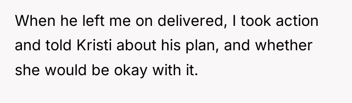When he left me on delivered, I took action and...