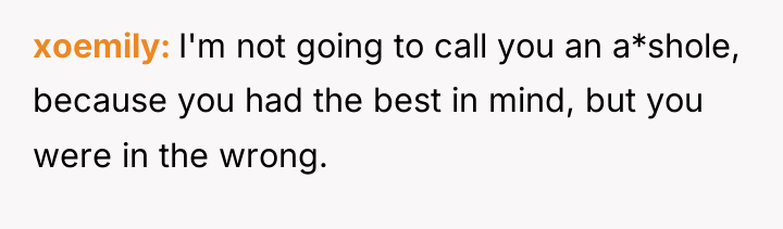 xoemily I'm not going to call you an a*shole, because...
