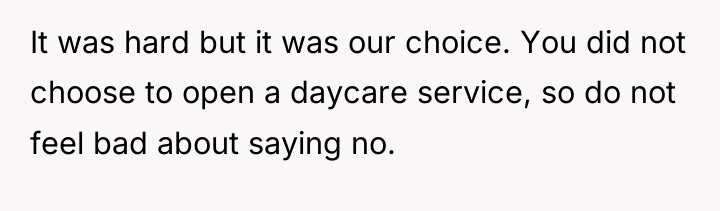 It was hard but it was our choice. You did...