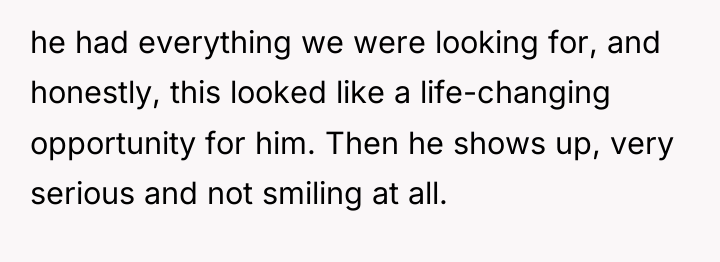 he had everything we were looking for, and honestly, this...