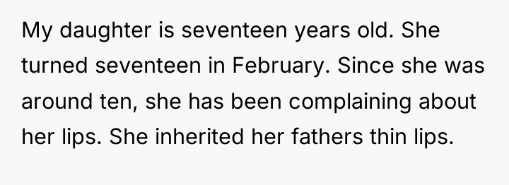 My daughter is seventeen years old. She turned seventeen in...