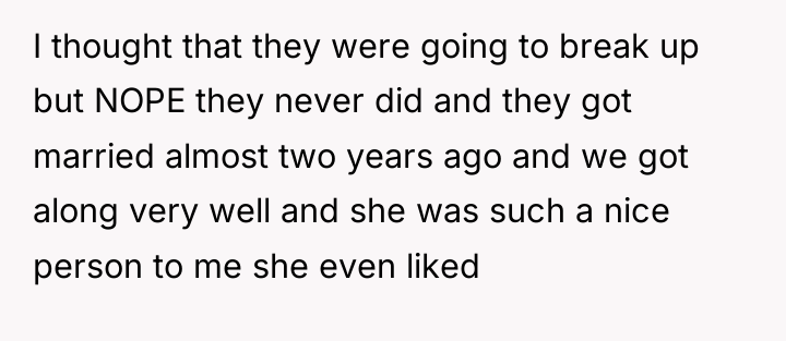 I thought that they were going to break up but...