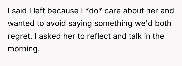 I said I left because I *do* care about her...
