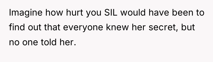 Imagine how hurt you SIL would have been to find...