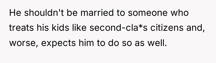 He shouldn't be married to someone who treats his kids...