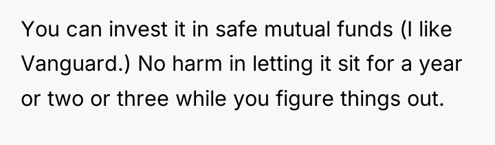 You can invest it in safe mutual funds (I like...