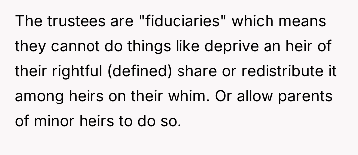 The trustees are "fiduciaries" which means they cannot do things...