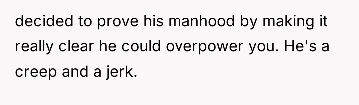 decided to prove his manhood by making it really clear...