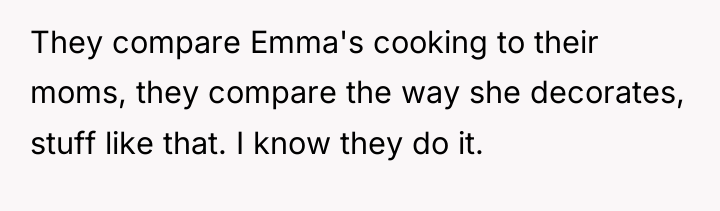 They compare Emma's cooking to their moms, they compare the...