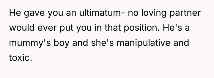 He gave you an ultimatum- no loving partner would ever...