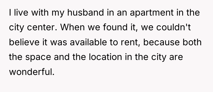 I live with my husband in an apartment in the...