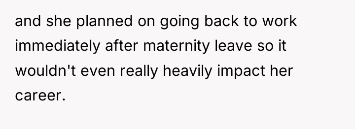 and she planned on going back to work immediately after...