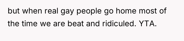but when real gay people go home most of the...
