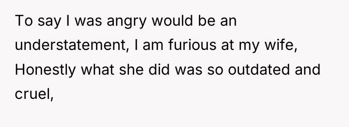 To say I was angry would be an understatement, I...