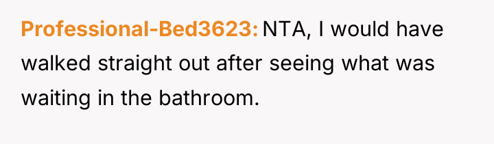 Professional-Bed3623 NTA, I would have walked straight out after seeing...