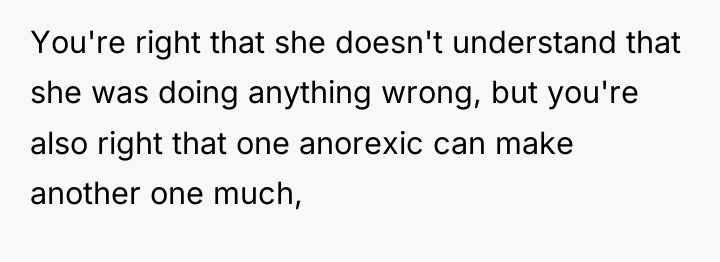 You're right that she doesn't understand that she was doing...