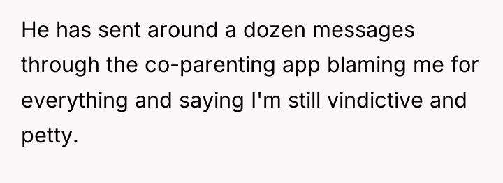 He has sent around a dozen messages through the co-parenting...