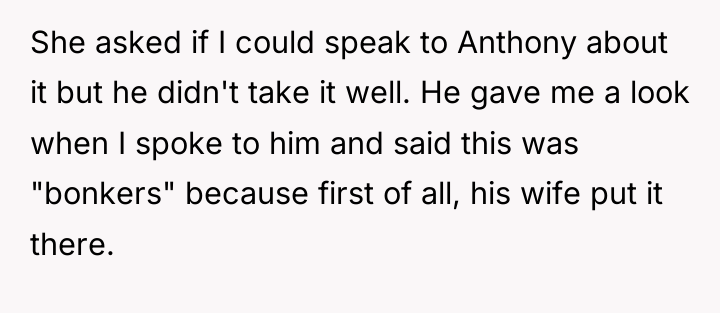 She asked if I could speak to Anthony about it...