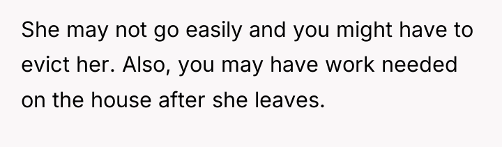 She may not go easily and you might have to...