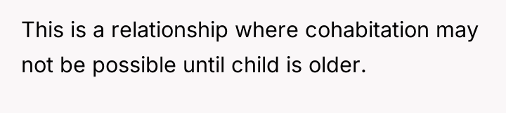 This is a relationship where cohabitation may not be possible...