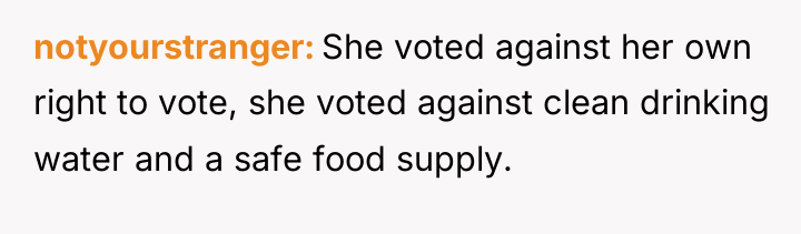notyourstranger She voted against her own right to vote, she...