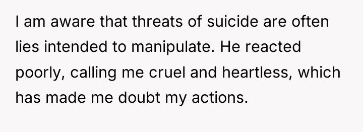 I am aware that threats of suicide are often lies...