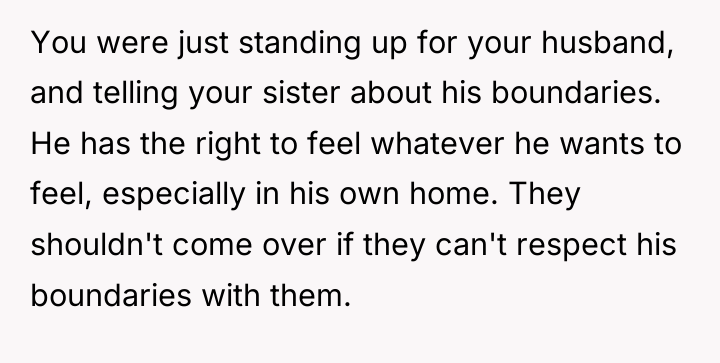 You were just standing up for your husband, and telling...