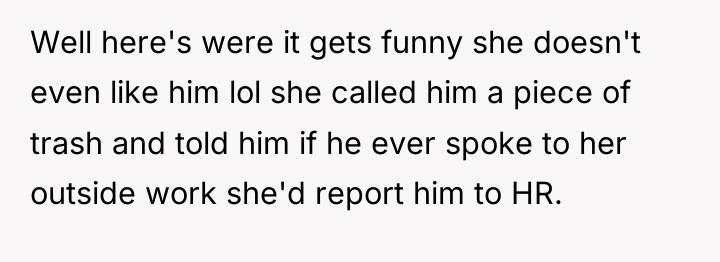 Well here's were it gets funny she doesn't even like...