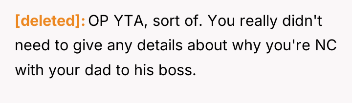 [deleted] OP YTA, sort of. You really didn't need to...