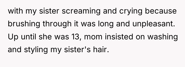 with my sister screaming and crying because brushing through it...