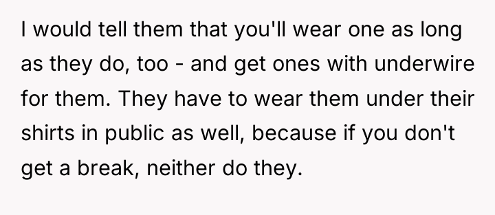 I would tell them that you'll wear one as long...