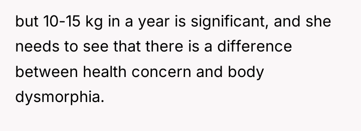 but 10-15 kg in a year is significant, and she...
