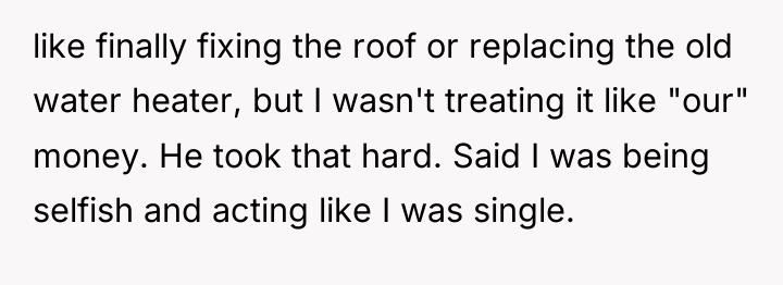 like finally fixing the roof or replacing the old water...