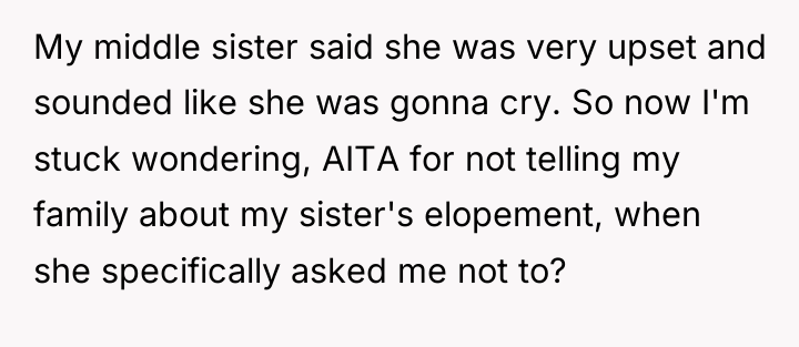 My middle sister said she was very upset and sounded...