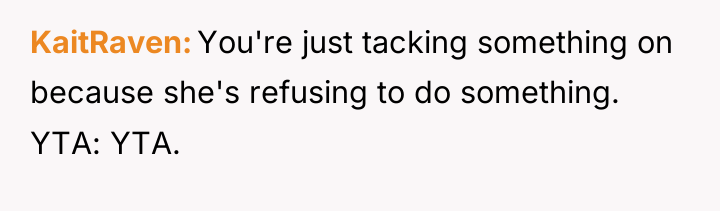 KaitRaven You're just tacking something on because she's refusing to...