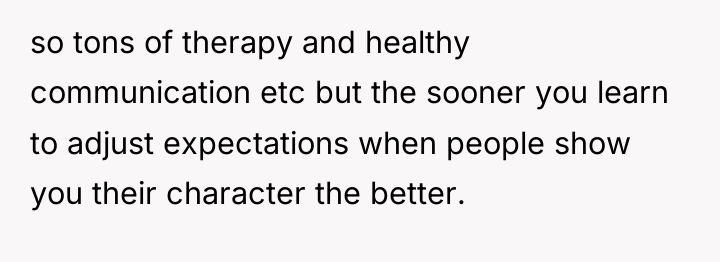 so tons of therapy and healthy communication etc but the...