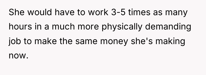 She would have to work 3-5 times as many hours...