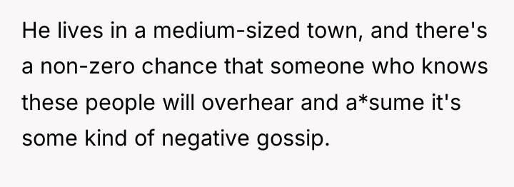 He lives in a medium-sized town, and there's a non-zero...